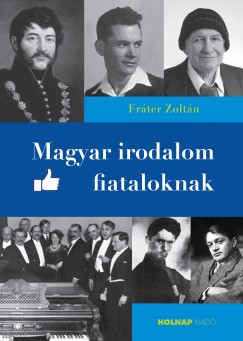 Frter Zoltn - Magyar irodalom fiataloknak