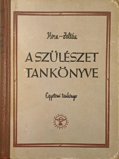 Dr. Horn Béla - Zoltán Imre - A szülészet tankönyve