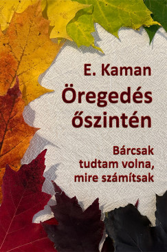 E. Kaman - �reged�s �szint�n