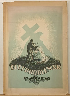 Madar�sz Istv�n - �letprobl�m�k