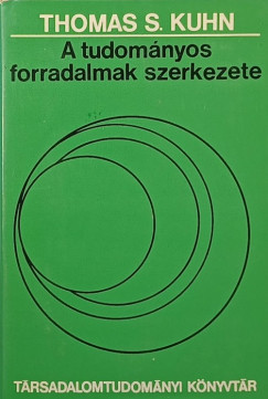 Thomas S. Kuhn - A tudomnyos forradalmak szerkezete