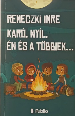 Remeczki Imre - Kar�, ny�l, �n �s a t�bbiek...