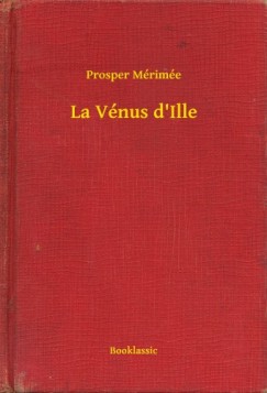 Prosper Mérimée - La Vénus d'Ille