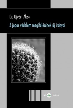 Dr. Ujv�ri �kos - A jogos v�delem meg�t�l�s�nek �j ir�nyai