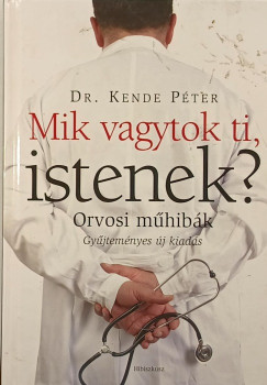 Kende Pter - Mik vagytok ti, istenek?