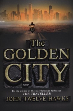 John Twelve Hawks - The Golden City