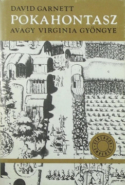 David Garnett - Pokahontasz avagy Virginia gy�ngye