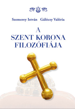Szemerey István - A Szent Korona filozófiája