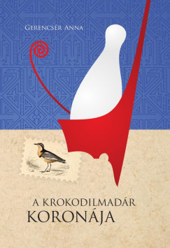 Gerencsr Anna - A krokodilmadr koronja