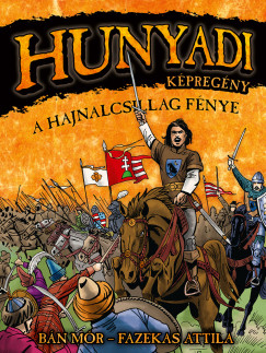 Bn Mr - Hunyadi: A Hajnalcsillag fnye