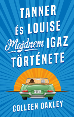 Colleen Oakley - Tanner s Louise majdnem igaz trtnete