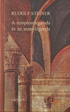 Rudolf Steiner - A templomlegenda és az aranylegenda