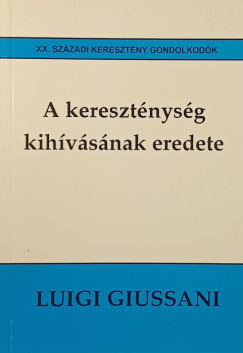 Luigi Giussani - A kereszténység kihívásának eredete