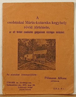 A csob�nkai M�ria-kutacska kegyhely r�vid t�rt�nete