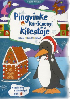 Tyihák Katalin   (Szerk.) - Pingvinke karácsonyi kifestõje