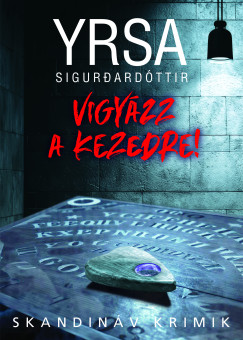 Yrsa Sigurdard�ttir - Vigy�zz a kezedre!