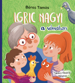 B�res Tam�s - Igric nagyi a v�rosban