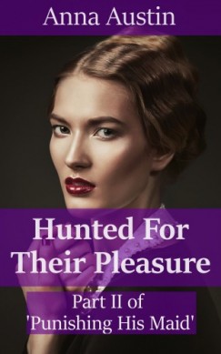 Anna Austin - Hunted For Their Pleasure