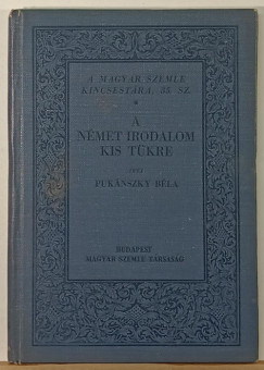 Pukánszky Béla - A német irodalom kis tükre