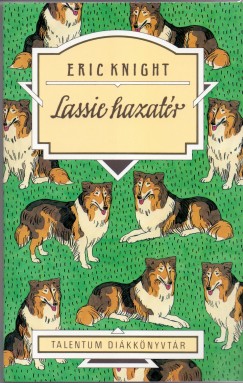 Eric Knight - Kaiser Lszl   (Szerk.) - Lassie hazatr