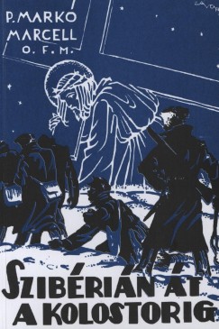 P. Markó Marcell - Szibérián át a kolostorig