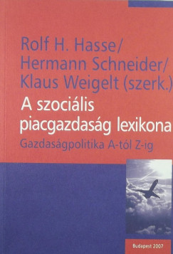 Rolf H. Hasse - Hermann Schneider - A szocilis piacgazdasg lexikona