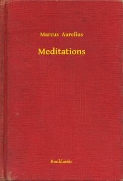 Marcus Aurelius - Meditations