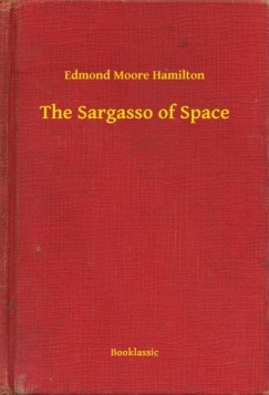 Edmond Moore Hamilton - The Sargasso of Space
