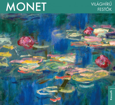 Bogdanov Edit  (Szerk.) - Világhírû festõk - Monet