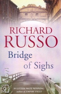 Richard Russo - Bridge of Sighs