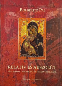 Bolberitz P�l - Relat�v �s abszol�t