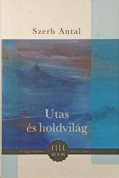 Szerb Antal - Utas és holdvilág