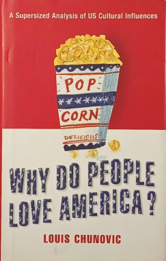 Louis Chunovic - Why do People Love America?