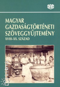 Farag Tams   (Szerk.) - Kvr Gyrgy   (Szerk.) - Magyar gazdasgtrtneti szveggyjtemny