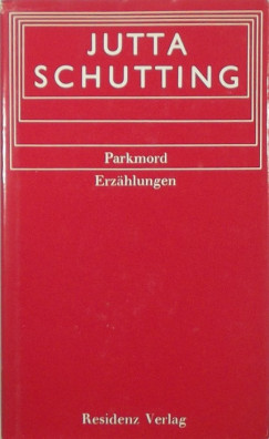 Jutta Schutting - Parkmord