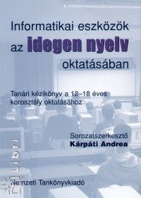 Dring-Horvth Ida   (Szerk.) - Informatikai eszkzk az idegen nyelv oktatsban