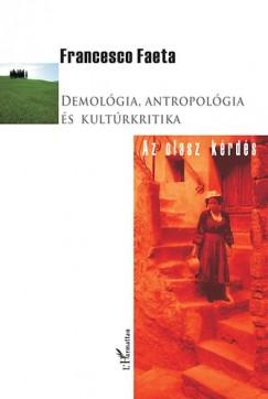 Francesco Faeta - Demolgia, antropolgia s kultrkritika - Az olasz krds