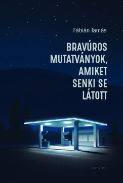 Fbin Tams - Bravros mutatvnyok, amiket senki se ltott