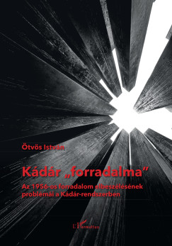 Ötvös István - Kádár forradalma