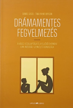 Tina Payne Bryson - Daniel Siegel - Dr�mamentes fegyelmez�s