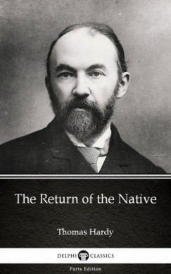 Thomas Hardy - The Return of the Native by Thomas Hardy (Illustrated)