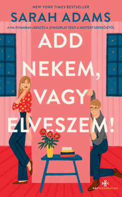 Sarah Adams - Add nekem, vagy elveszem!