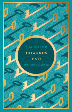 Edward Morgan Forster - Howards End - Szellem a hzban