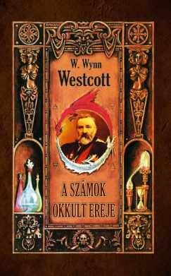 W. Wynn Westcott - A szmok okkult ereje