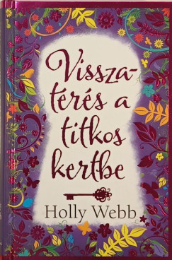 Holly Webb - Visszatrs a titkos kertbe