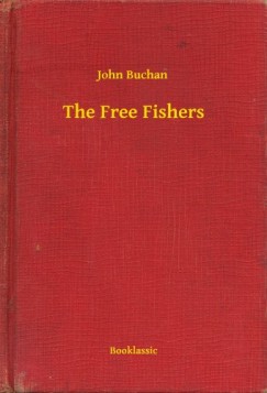 John Buchan - The Free Fishers