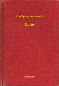 J�zef Ignacy Kraszewski - Upi�r