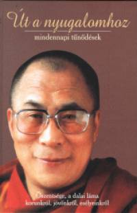szentsge A Xiv. Dalai Lma - t a nyugalomhoz - mindennapi tndsek