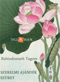 Tagore Rabindranath - Rabindranath Tagore - Szerelmi ajndk / Szret