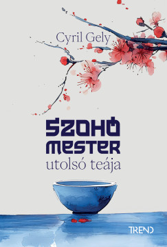 Cyril Gely - Szoh mester utols teja